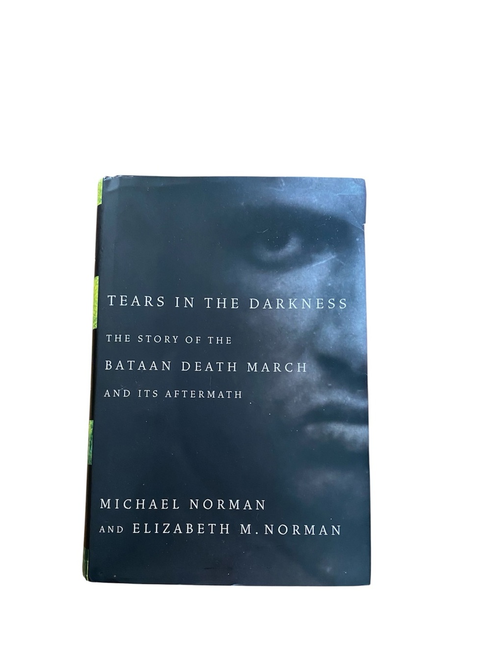 Tears in the Darkness by Michael Norman & Elizabeth M. Norman
